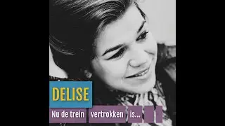 Delise - Nu de trein vertrokken is... (official video)