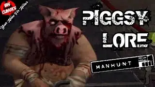Piggsy - Manhunt Lore