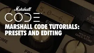 CODE Tutorials | Presets & Editing | Marshall