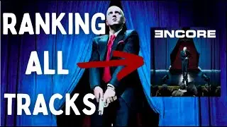 Ranking EVERY Song On Eminem's Encore Album