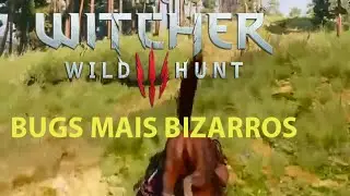 The Witcher 3 - Bugs mais bizarros