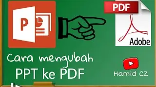 Tutorial cara mengubah file PowerPoint ke PDF | versi Hamid CZ