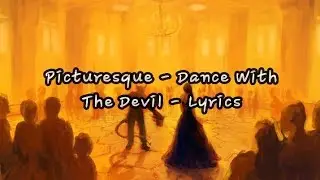 Picturesque - Dance With The Devil - Lyrics