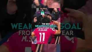 The best weakfoot goal from every year | part 1