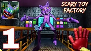 Scary Toy Factory 2 - Gameplay Walkthrough Part 1 - Chapter 1 (Android, iOS)