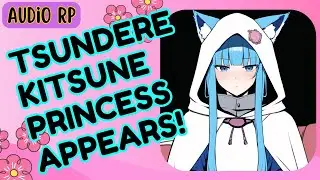 [Audio RP] Tsundere Kitsune Princess Appears! [F4M]