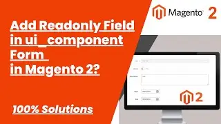 100% Solutions | Add Readonly Field in ui_component Form in Magento 2 | MagentoTutorials