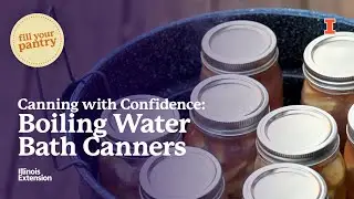 How to Use Boiling Water Bath Canners: Canning with Confidence