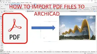 HOW TO IMPORT A PDF FILE IN ARCHICAD