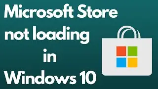 Microsoft Store not loading in Windows 10 [ +7 Solutions  ]