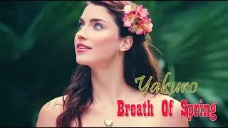 BREATH OF SPRING - YAKURO
