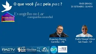 5º SEMINÁRIO O QUE VOCÊ FAZ PELA PAZ? com Francisco Ferraz e Padre Olavo