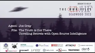 The Truth is Out There: Unveiling Secrets with Open Source Intelligence | Joe Gray | WWHF 2023