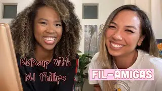 Fil-Amigas | MAKEUP TIME WITH MJ PHILLIPS