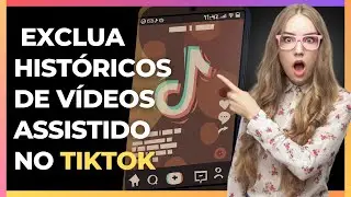 Tik Tok - Como Limpar Todo o Histórico de Vídeo Assistido no Tik Tok
