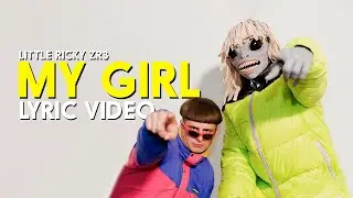 Little Ricky ZR3 - My Girl [Lyric Video]
