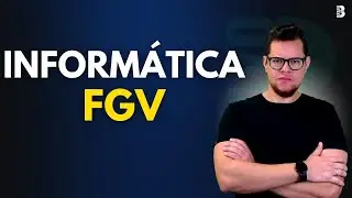FGV | INFORMÁTICA PARA CONCURSOS