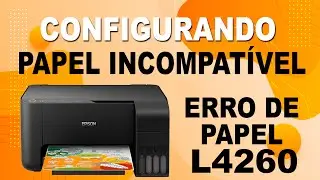 Epson L4260 incompatible paper: how to configure paper type