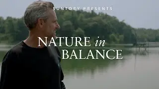 Suntory: Nature in Balance Feature (with Jon Rose)