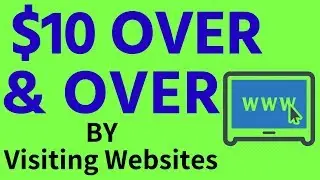 Earn $10 Over And Over By Visiting Websites - Make Easy Money Online