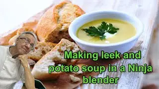 Making leek and potato soup in a Ninja blender . The Crazy Chef