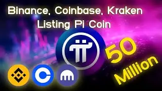 Pi Listing on Binance, Coinbase, Kraken | 50 Million Pi Coin Transferred | Why Pi Price Below $1?