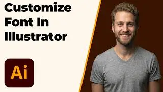 How To Customize Font In Illustrator (2026 Easy Guide)