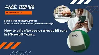 PACE Tech Tips - How to edit a sent message in Microsoft Teams chat