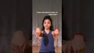 Yoga For Wrist Warm Up | Exercise - No-1 | Yoga for Mobility And Flexibility | Basic Yoga Sequence |