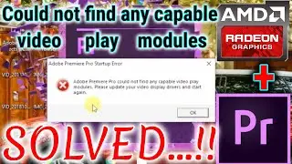 (HOW TO FIX ?) ADOBE PREMIERE PRO COULD NOT FIND ANY CAPABLE VIDEO PLAY MODULES ERROR (2020) 