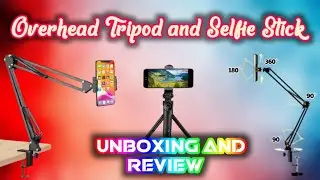 Overhead Mobile Tripod & Multipurpose Selfie Stick | Unboxing and Review | Gadgets