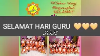 SELAMAT HARI GURU 2021 || TK SEKAR WANGI TANGERANG