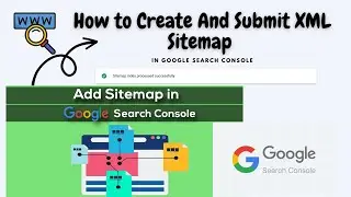How to Create And Submit XML Sitemap To Google Search Console | 2023