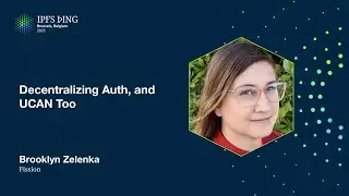 Decentralizing Auth, and UCAN Too - Brooklyn Zelenka
