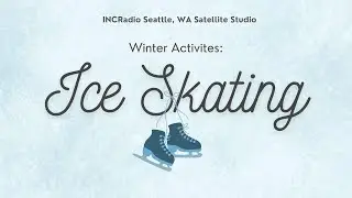 Winter Activities: Ice Skating | INCRadio Seattle, WA