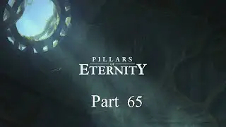 Pillars of Eternity: Episode 65 - The Boy Who Turned Wolf