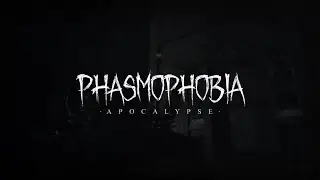 АПОКАЛИПСИС ТРЕЙЛЕР ФАЗМОФОБИЯ ОБНОВЛЕНИЕ ДЕВЕЛОПМЕНТ ПРЕВЬЮ | PHASMOPHOBIA APOCALYPSE DEVELOPMENT