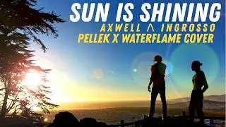 Axwell Λ Ingrosso | Sun Is Shining (PelleK x Waterflame Cover)