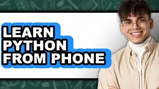 How to Learn Python from Phone - Easy Guide