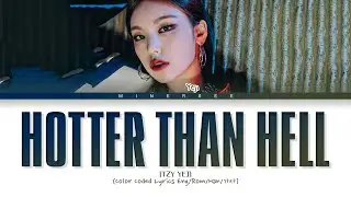 ITZY YEJI 'Hotter Than Hell' (original: Dua Lipa) Lyrics (Color Coded Lyrics)