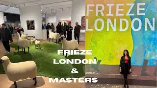 Highlights of Frieze London & Frieze Masters 2025