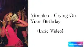 Monaleo - Crying On Your Birthday (Lyric Video)