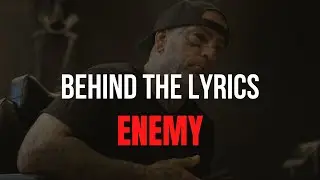 BEHIND THE LYRICS // ENEMY // JOHNNY NOBODY