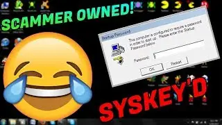 SYSKEYING a scammer! Scammer gets OWNED! [SYSKEY'D]
