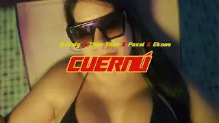 Brissly, Than Than, Paxel, Eknos - Cuernú (Video Oficial)