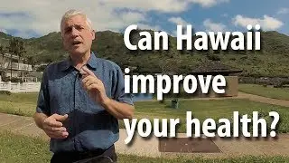 How Living in Hawaii improves your health (5 ways)
