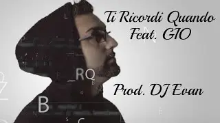 EIGHT - TI RICORDI QUANDO FEAT. GIO Prod. DJ EVAN (OFFICIAL VIDEO)