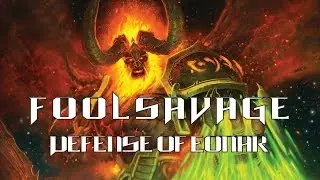 F O O L S A V A G E Mythic Defense of Eonar