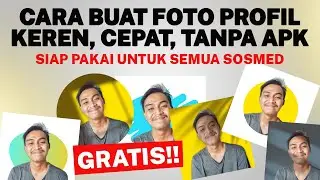CARA BUAT FOTO PROFIL KEREN, CEPAT, TANPA APLIKASI | GRATIS!!