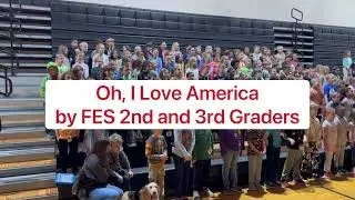 Oh, I Love America by FES 2nd and 3rd Graders